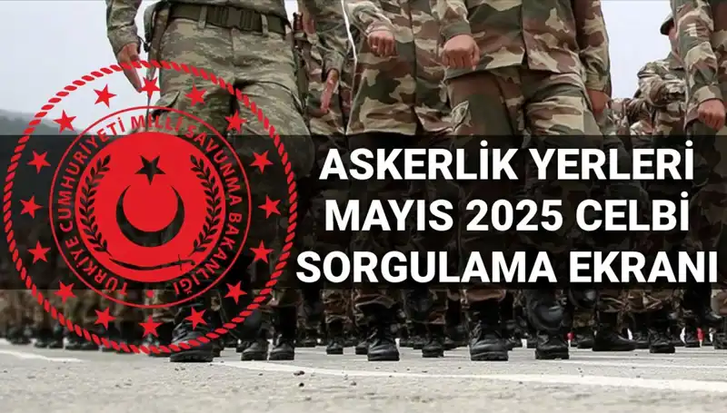 2023 Mayıs Celbi: MSB Askerlik Yerleri Sorgulama Sürecinde Neler Oluyor?