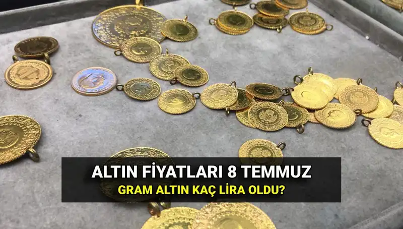 8 Temmuz Altın Fiyatları: Gram ve Çeyrek Altın Ne Kadar?