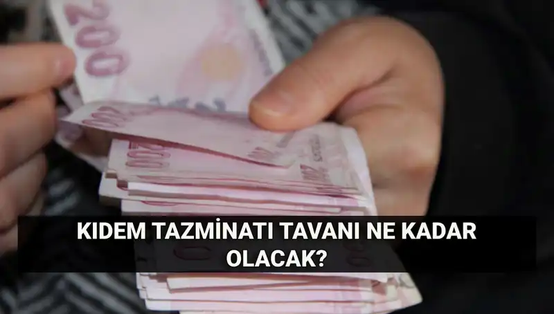 Temmuz 2023’te Kıdem Tazminatı Tavanı Ne Kadar Olacak?