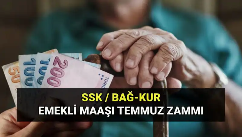 Temmuz Emekli Maaş Zammı 2025: SSK, Bağkur ve Emekli Sandığı Güncel Durum