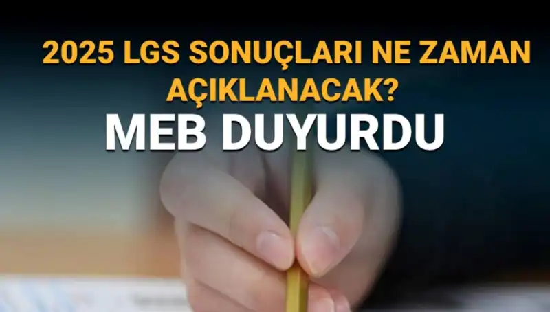 LGS Sonuçları Ne Zaman Açıklanacak? 2025 Tarihine Dair Tüm Bilgiler