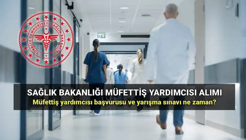 Sağlık Bakanlığı Müfettiş Yardımcısı Alımında Son Gelişmeler