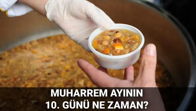 2025 Aşure Günü Ne Zaman? Muharrem Ayının 10. Gününe Dikkat!