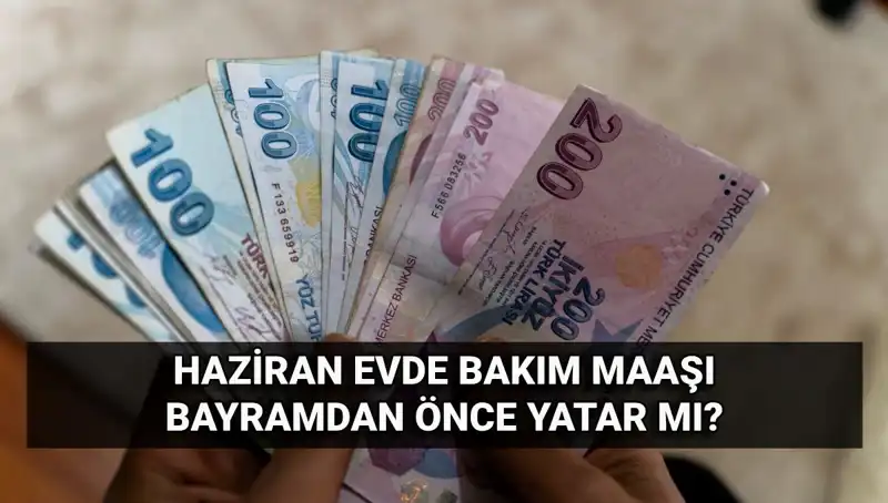 Evde Bakım Maaşı Bayram Öncesi Hesaplara Geçti mi? Müjdeli Gelişmeler!